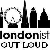 Londonist Out Loud