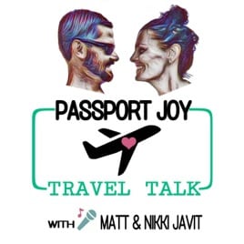 photo for passport joy travel talk podcast with Matt and Nikki Javit